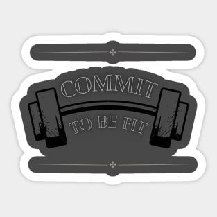 Commit to be FIT Sticker